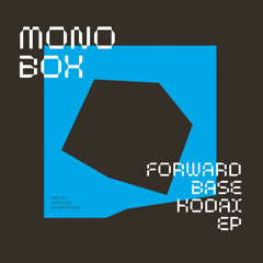 Monobox - Forwardbase Kodai (Ø [Phase] Remix)