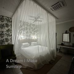 Sunstep - A Dream I Make