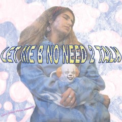 LetMeBNoNeed2Talk