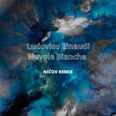 Ludovico Einaudi - Nuvole Bianche (NICOV remix)