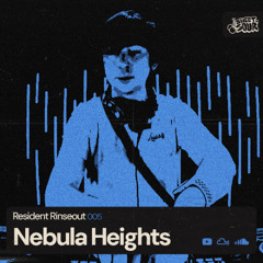 Resident Rinseout 005: NEBULA HEIGHTS