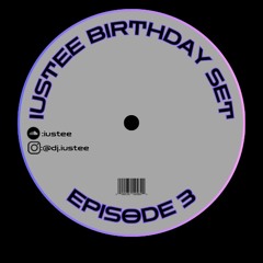 IUSTEE BIRTHDAY SET-IUSTEE'S SPINS EP. 3