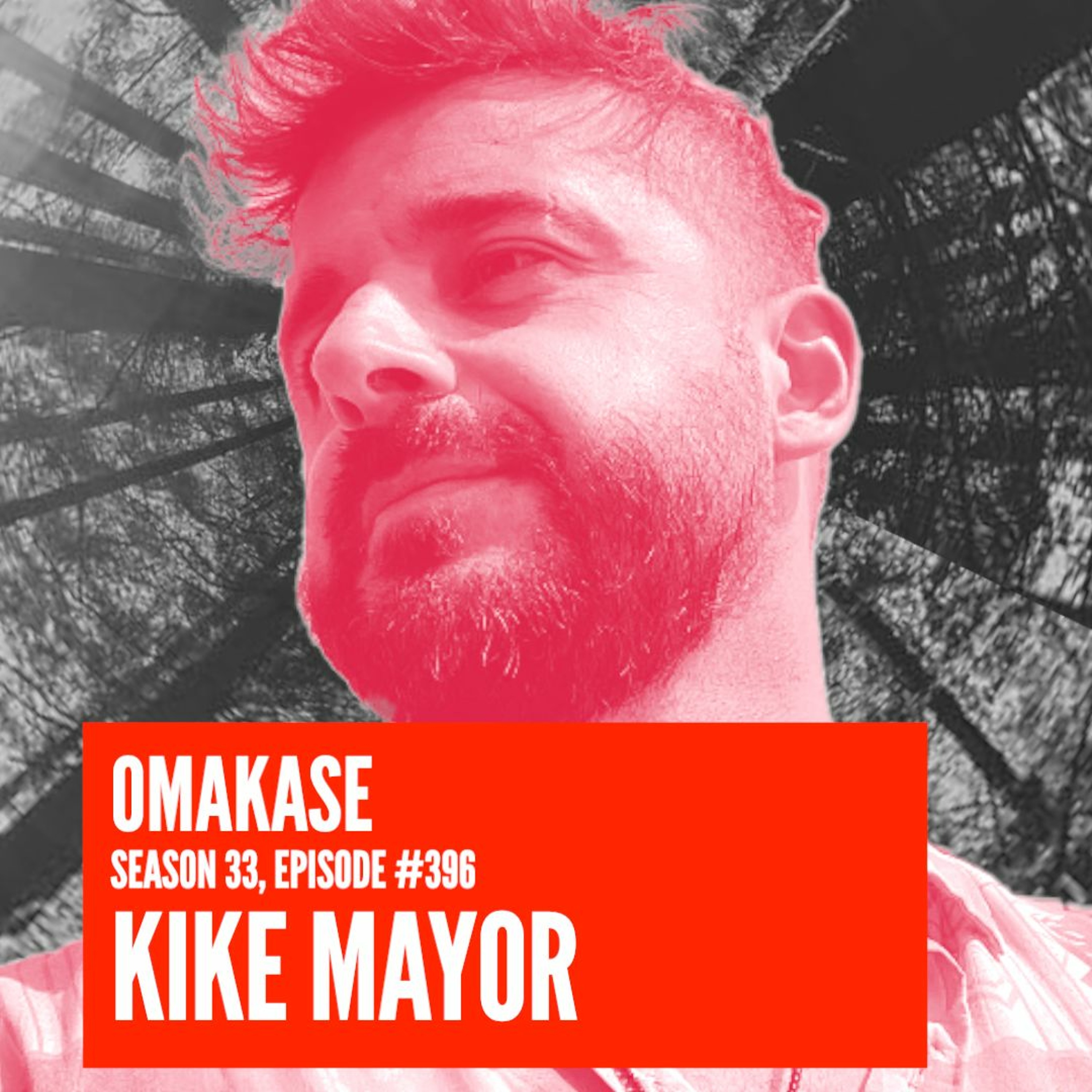OMAKASE 396, KIKE MAYOR episode artwork