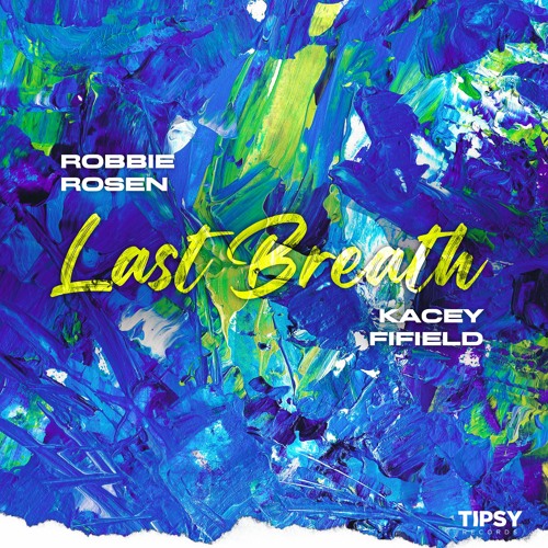 Robbie Rosen & Kacey  Fifield - Last Breath
