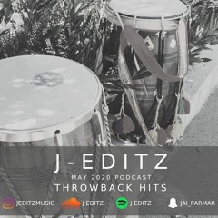 J - E D I T Z | May 2020 Podcast | Throwback Hits