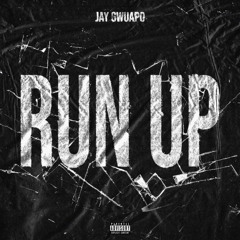 Jay Gwuapo - RUN UP