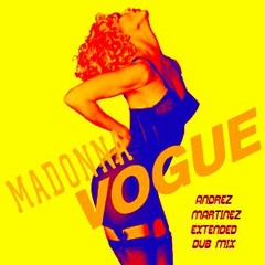 Madonna - Vogue (Andrez Martinez Extended Dub Mix)