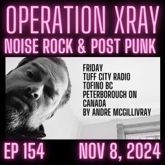 Operation XRAY EP 154 - Nov 8 2024