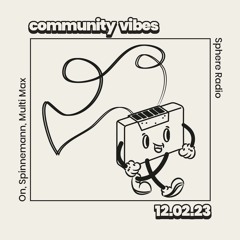 Community Vibes Radio Show #14 w/ On, Spinnemann, Multi Max