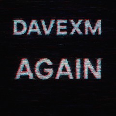 DAVEXM - AGAIN  (Hardtekk remix 167BPM) onepattern
