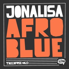 Jonalisa - Afro Blue Edit (TAECHFREE023)