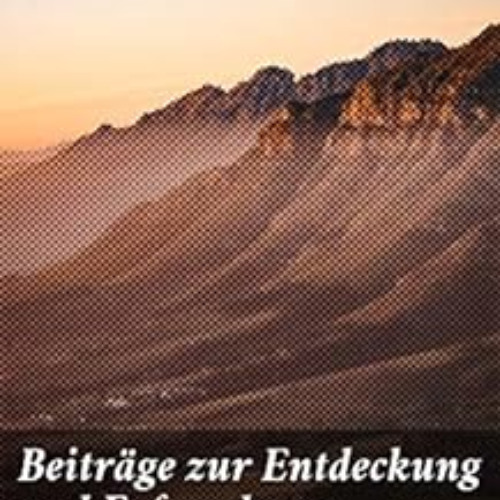 ACCESS KINDLE 📙 Beiträge zur Entdeckung und Erforschung Africa's Berichte aus den Ja