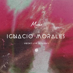 MEOKO Live Moments with Ignacio Morales - recorded @ Vatos Locos Showcase, Malaga (20/06/2022)