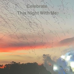 Celebrate (This Night With Me)