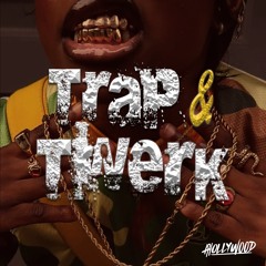 TRAP & TWERK VOL. 1  (HIP-HOP PARTY MIX)