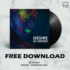 FREE DOWNLOAD: Dj Unique - Desire (Original Mix)