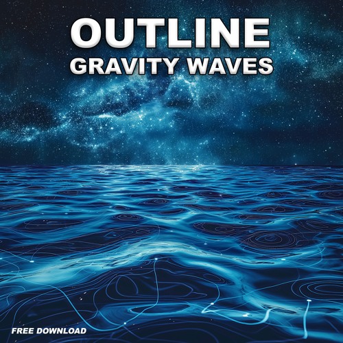 Outline - Gravity Waves (Free Download)