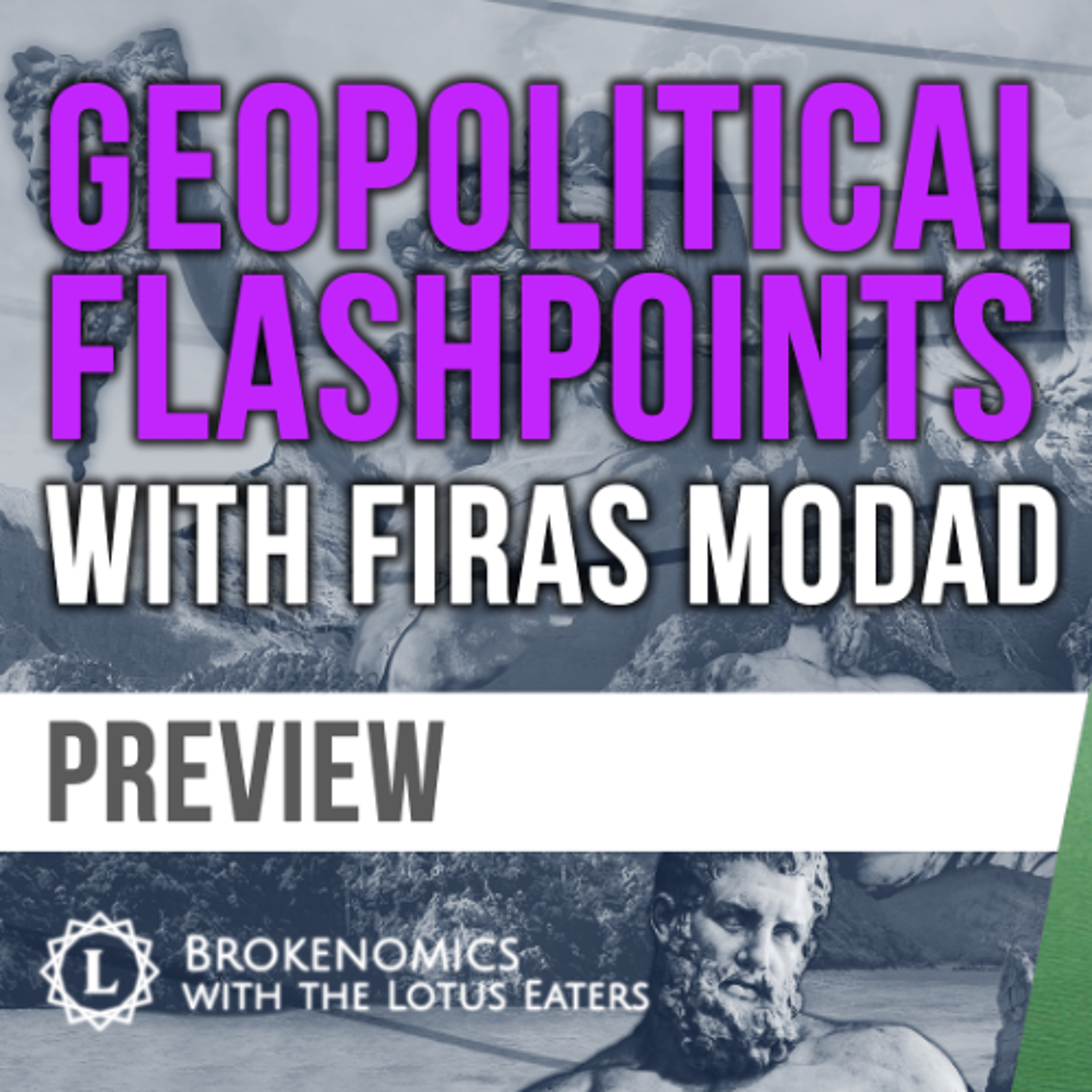 PREVIEW: Brokenomics | Geopolitical Flashpoints with Firas Modad