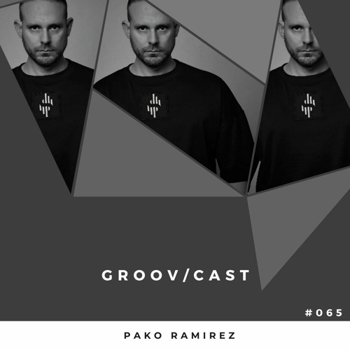 Pako Ramirez - GROOV/CAST #065