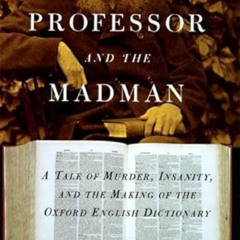 [Read] PDF 📥 The Professor and the Madman by  Simon Winchester [EPUB KINDLE PDF EBOO