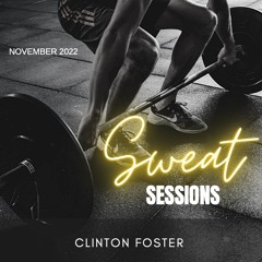 Sweat Sessions - November 2022 | CLINTON FOSTER