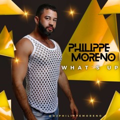 Dj Philippe Moreno - What`s Up