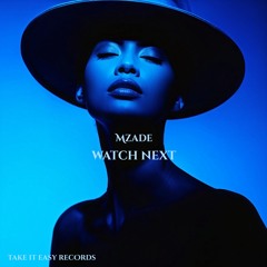Mzade - Watch Next (Original Mix)