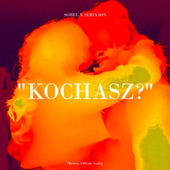 Sobel "KOCHASZ?" (SebixsoN Remix) [Official Audio]