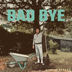 Quentin Berger - Bad Bye (Stripped Version)