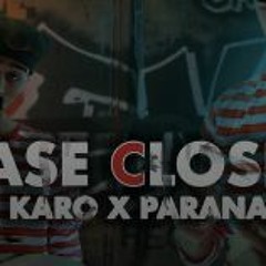 KARO X PARANA - Case Closed