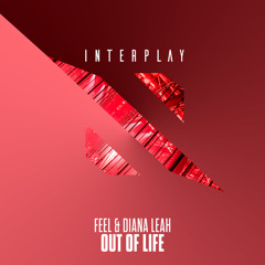 FEEL & Diana Leah - Out Of Life