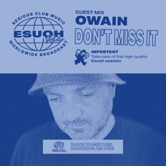 Esuoh Radio #101 - Guest Mix By Owain