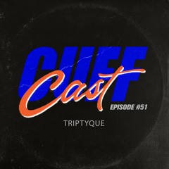 CUFF Cast 051 - Triptyque