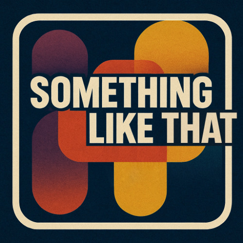 Something Like That [FREE DOWNLOAD]