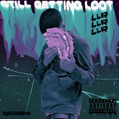 Still Getting Loot - Qrashi