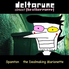 [Deltarune: Almost The Other Puppet] - Spamton⠀⠀the Dealmaking Marionette