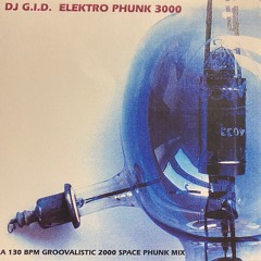 DJ G.I.D. - ELEKTRO PHUNK 3000 - Vinyl Mix - January 2000
