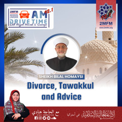 Divorce, Tawakkul and Advice with sheikh Bilal Homaysi