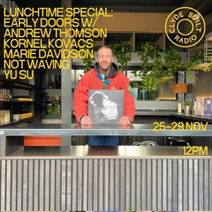 Lunchtime Special: Early Doors w/ Andrew Thomson & Friends