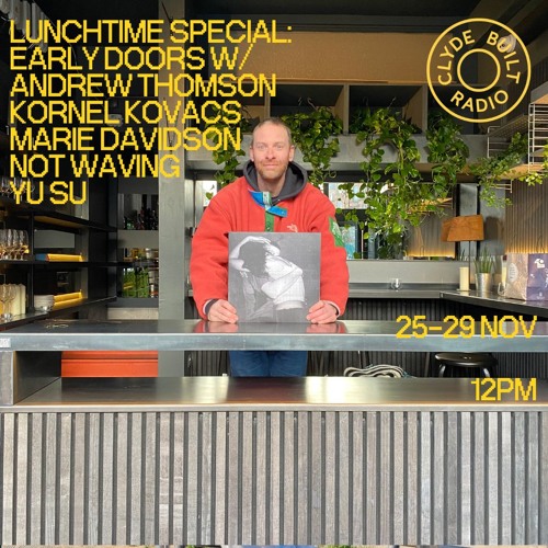 Lunchtime Special: Early Doors w/ Andrew Thomson & Friends