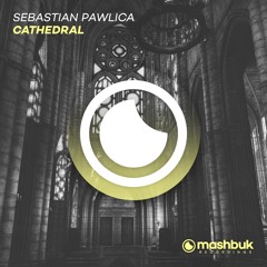 Sebastian Pawlica - Cathedral (Original Mix)