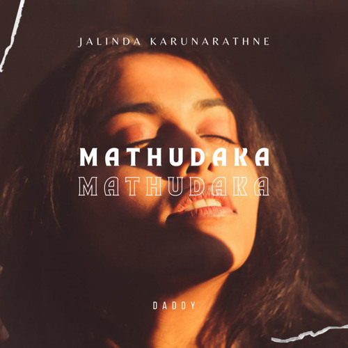 Mathudaka | Jalinda Karunarathne ft Daddy