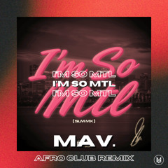 SLM - I'm So MTL [MAV. Afro Club Remix] - Free Download