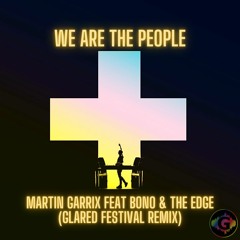 Martin Garrix Feat. Bono & The Edge - We Are The People (GLARED Festival Remix)