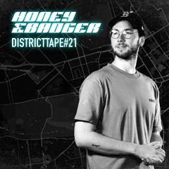 Districttape #21 - mixed by Honey&Badger