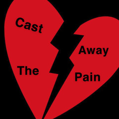 Cast Away The Pain