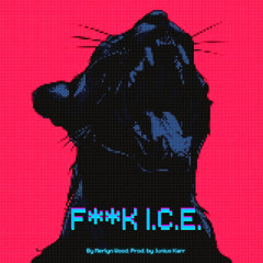 F**K ICE Prod. Junius Karr
