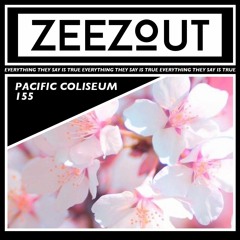 ZeeZout Podcast 155 | Pacific Coliseum