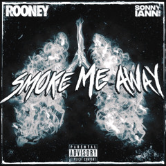 ROONEYxSonny Ianni · Smoke Me A Way