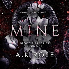 ACCESS EBOOK 💛 Mine: Blood Ties, Book 1 by  A. K. Rose,Atlas Rose,Ana Cole,Jack Cali